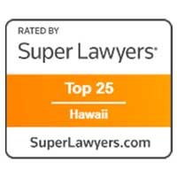 Rated by Super Lawyers | Top 25 Hawaii | SuperLawyers.com